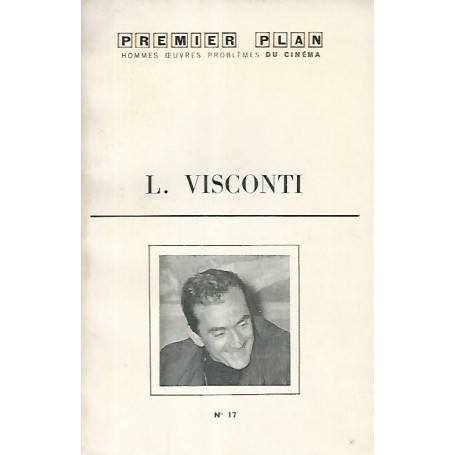 L. Visconti. Premier plan. Hommes oeuvres problemes du cinema