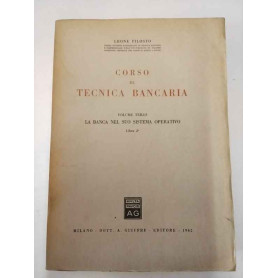 Corso di tecnica bancaria. Volume terzo: La banca nel suo sistema operativo. Libro 2°