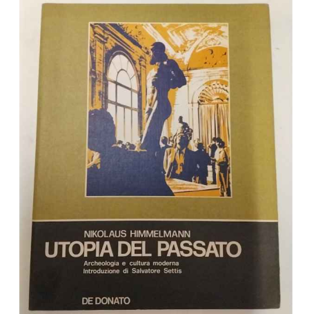 Utopia del passato : archeologia e cultura moderna