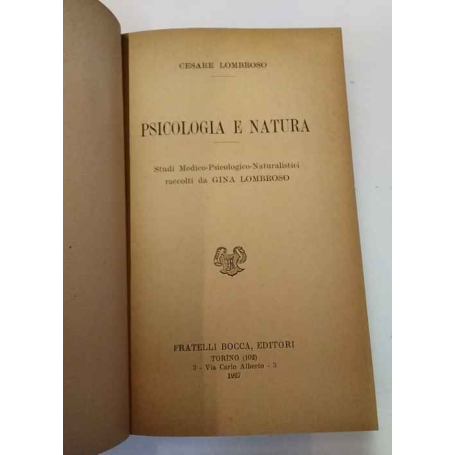 Psicologia e natura. Studi Medico-Psicologico-Naturalistici raccolti da Gina Lombroso.