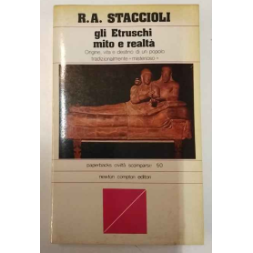 Gli etruschi. Mito e realtà