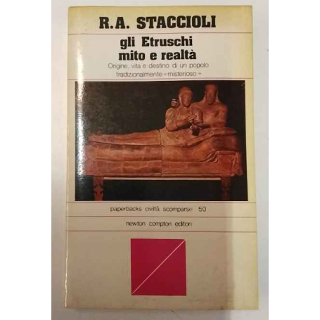 Gli etruschi. Mito e realtà