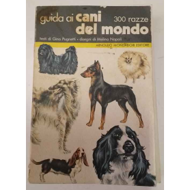 Guida ai cani del mondo. 330 razze.