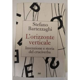 L'orizzonte verticale. Invenzione e storia del cruciverba