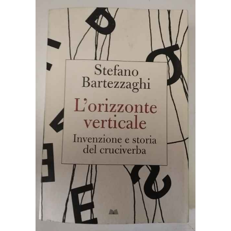 L'orizzonte verticale. Invenzione e storia del cruciverba
