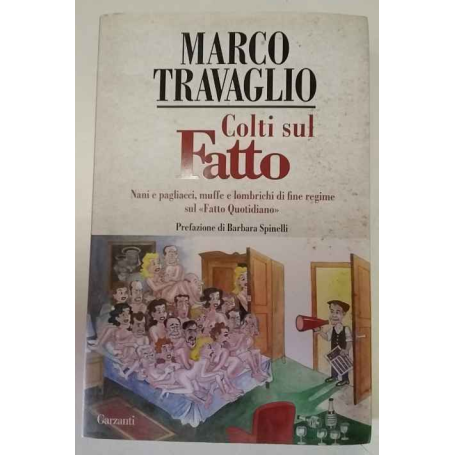Colti sul Fatto. Nani e pagliacci muffe e lombrichi di fine regime sul «Fatto Quotidiano»