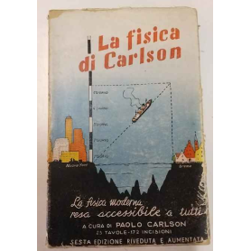 La fisica di Carlson. Fisica moderna resa accessibile a tutti.