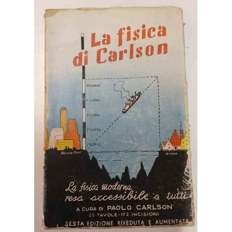 La fisica di Carlson. Fisica moderna resa accessibile a tutti.