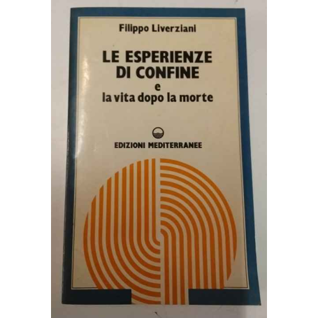 Le esperienze di confine e la vita dopo la morte