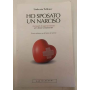 Ho sposato un narciso. Manuale di sopravvivenza per donne innamorate.