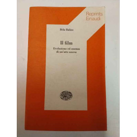 Il film. Evoluzione ed essenza di un'arte nuova.
