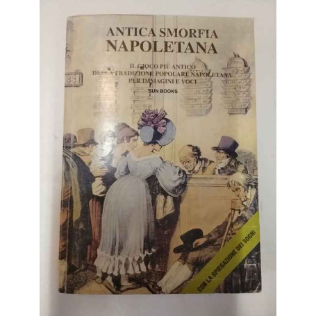 ANTICA SMORFIA NAPOLETANA. Il gioco più antico della tradizione popolare napoletana per immagini e voci.