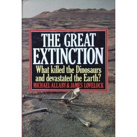 The Great Extinction. What killed the Dinosaurs and devasted the Earth?
