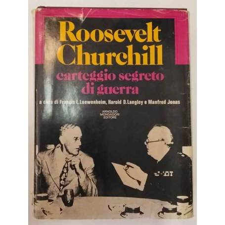 Roosevelt Churchill. Carteggio segreto di guerra