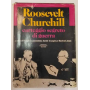 Roosevelt Churchill. Carteggio segreto di guerra