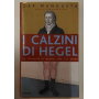 I calzini di Hegel. La filosofia e quello che c'è sotto