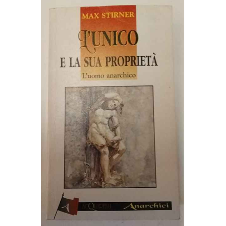 L'unico e la sua proprietà. L'uomo anarchico