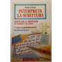 Interpreta la scrittura. Scopri con la grafologia te stesso e gli altri. Con test ed esercizi