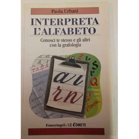 Interpreta l'alfabeto. Conosci te stesso e gli altri con la grafologia