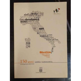 150 anni: unità e autonomia. Il Risorgimento dalla Sicilia.