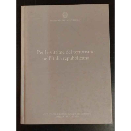 Per le vittime del terrorismo nell'Italia repubblicana