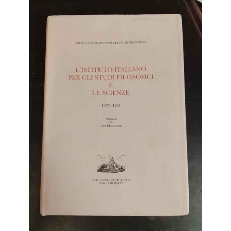 L'istituto italiano per gli studi filosofici e le scienze 1975-1997.