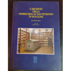 L'archivio della Fabbriceria di San Petronio in Bologna