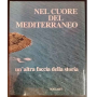 Nel cuore del Mediterraneo. Un'altra faccia della storia.