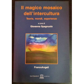 Il magico mosaico dell'intercultura. Teoria mondi esperienze
