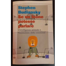 Se un leone potesse parlare. L'intelligenza animale e l'evoluzione della coscienza
