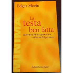 La testa ben fatta. Riforma dell'insegnamento e riforma del pensiero.