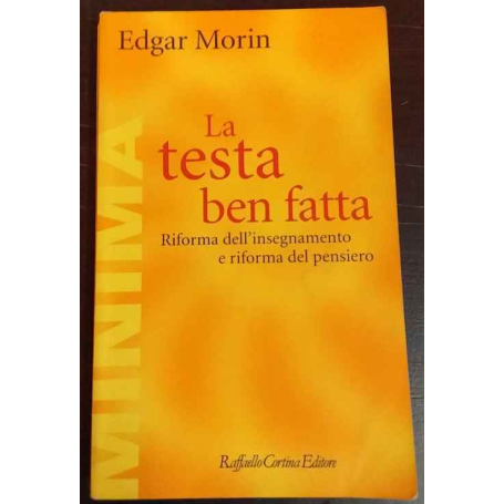 La testa ben fatta. Riforma dell'insegnamento e riforma del pensiero.