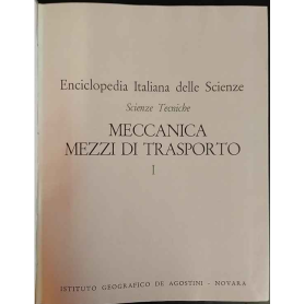 Enciclopedia Italiana Delle Scienze. Scienze Tecniche. Meccanica. Mezzi di trasporto. I.