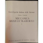 Enciclopedia Italiana Delle Scienze. Scienze Tecniche. Meccanica. Mezzi di trasporto. I.