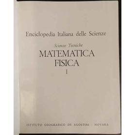 Enciclopedia Italiana delle Scienze. Scienze Tecniche. Matematica Fisica. I.