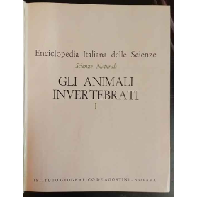 Enciclopedia Italiana Delle Scienze. Scienze Naturali. Gli animali invertebrati. I.