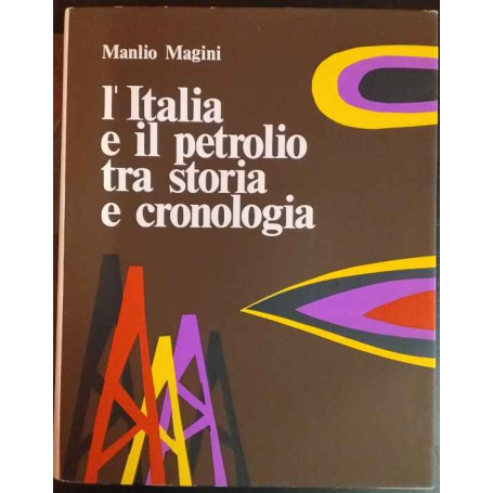 L'Italia e il petrolio. Tra storia e cronologia.