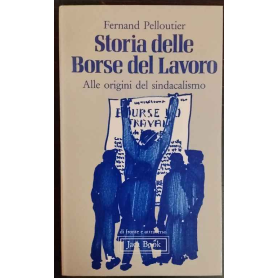Storia delle Borse del lavoro. Alle origini del sindacalismo