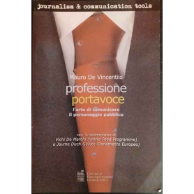 Professione portavoce. L'arte di comunicare il personaggio pubblico