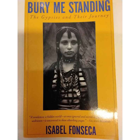 Bury Me Standing. Th Gypsies and their Journey
