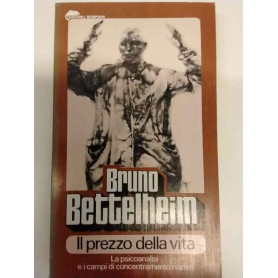 IL PREZZO DELLA VITA - La psicoanalisi e i campi di concentramento nazisti