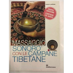 Massaggio sonoro con le campane tibetane. Con CD Audio