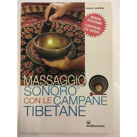 Massaggio sonoro con le campane tibetane. Con CD Audio
