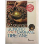 Massaggio sonoro con le campane tibetane. Con CD Audio