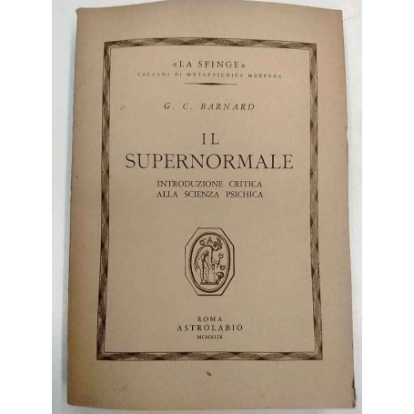 Il supernormale. Introduzione critica alla scienza psichica.