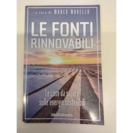 Le fonti rinnovabili. Le cose da sapere sulle energie sostenibili.