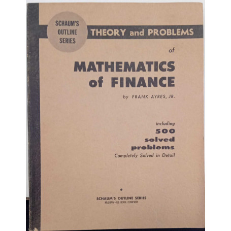 Schaum's Outline Series. Theory and problems of mathematics of Finance.