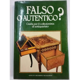 Falso o autentico? Guida per il collezionista di antiquariato.