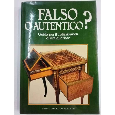 Falso o autentico? Guida per il collezionista di antiquariato.