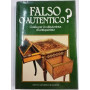 Falso o autentico? Guida per il collezionista di antiquariato.